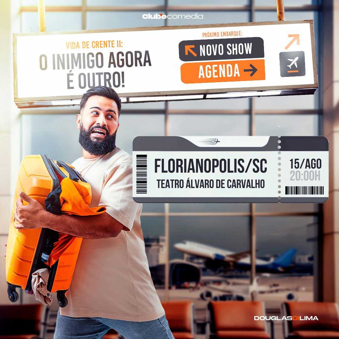 DOUGLAS DI LIMA EM FLORIANÓPOLIS - VIDA DE CRENTE II