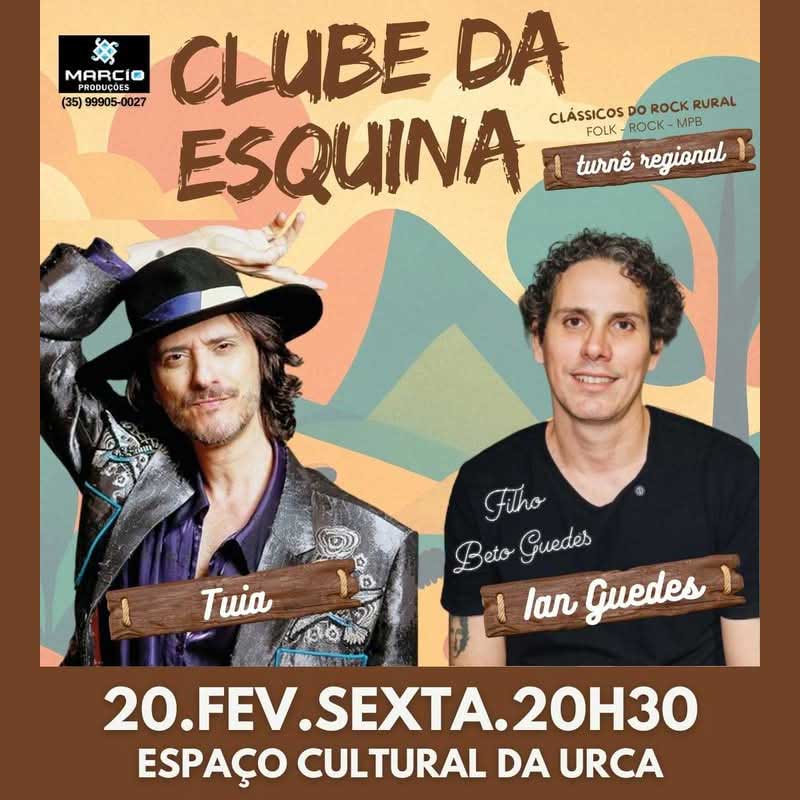 Tuia e Ian Guedes - Clube da Esquina em Poços de Caldas