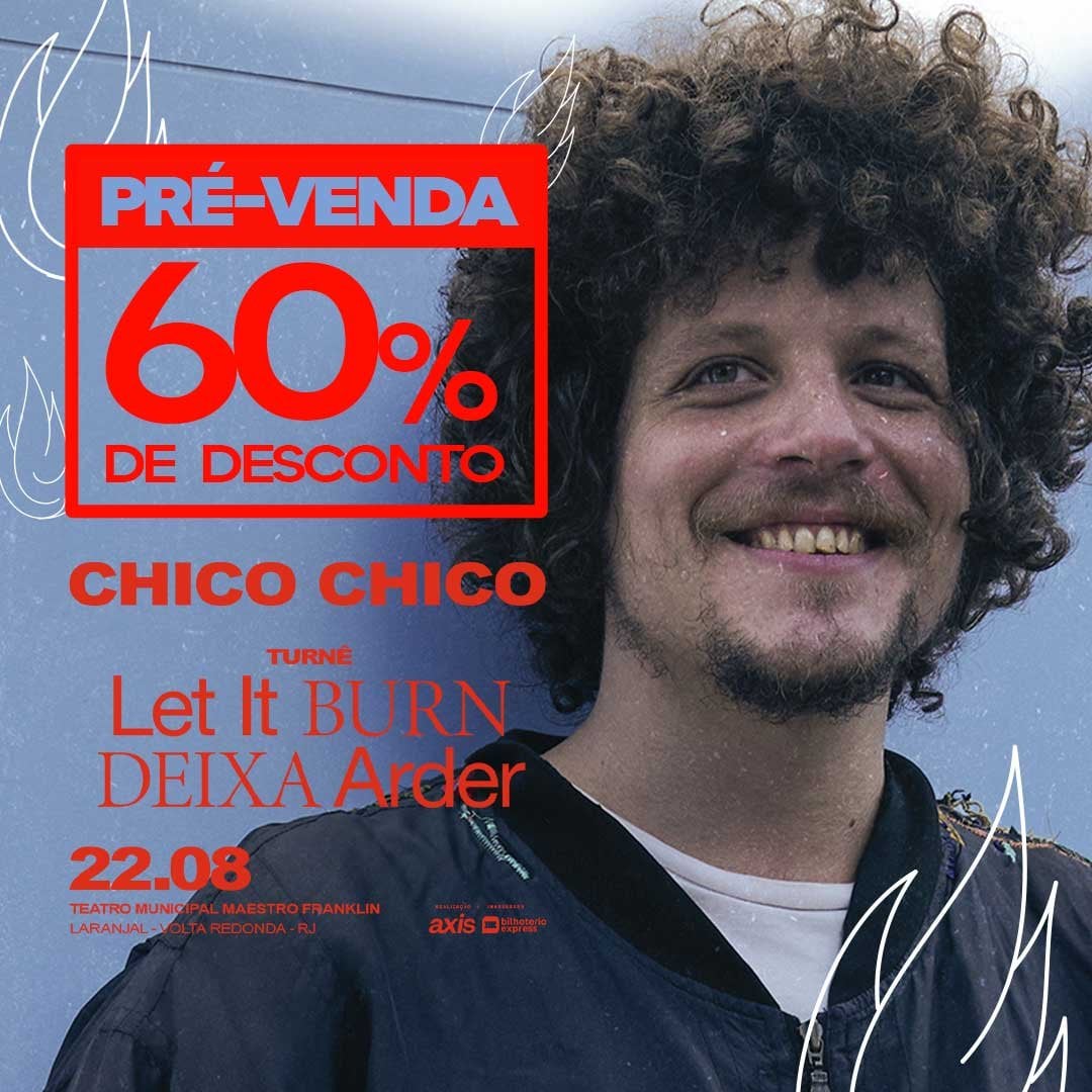 Chico Chico - Turnê Let It Burn | Deixa Arder em Volta Redonda