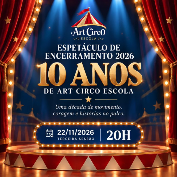 3ª Sessão - 20h00 Espetáculo 10 Anos Art Circo