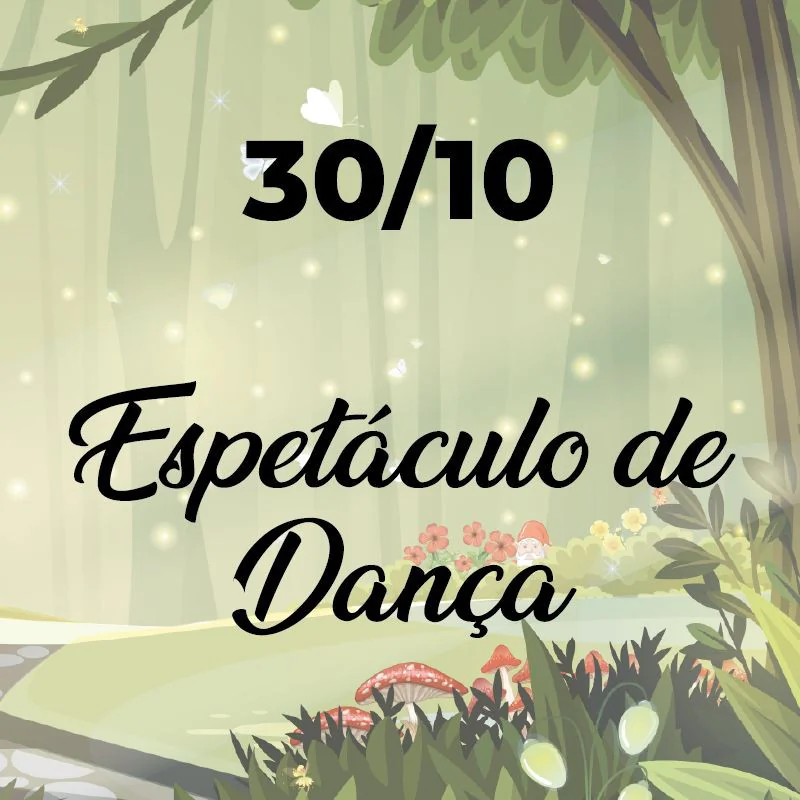 Espetáculo de Dança - Floresta Encantada