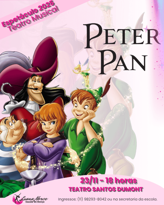 PETER PAN - Espetáculo Musical da Luana Norce Escola de Dança