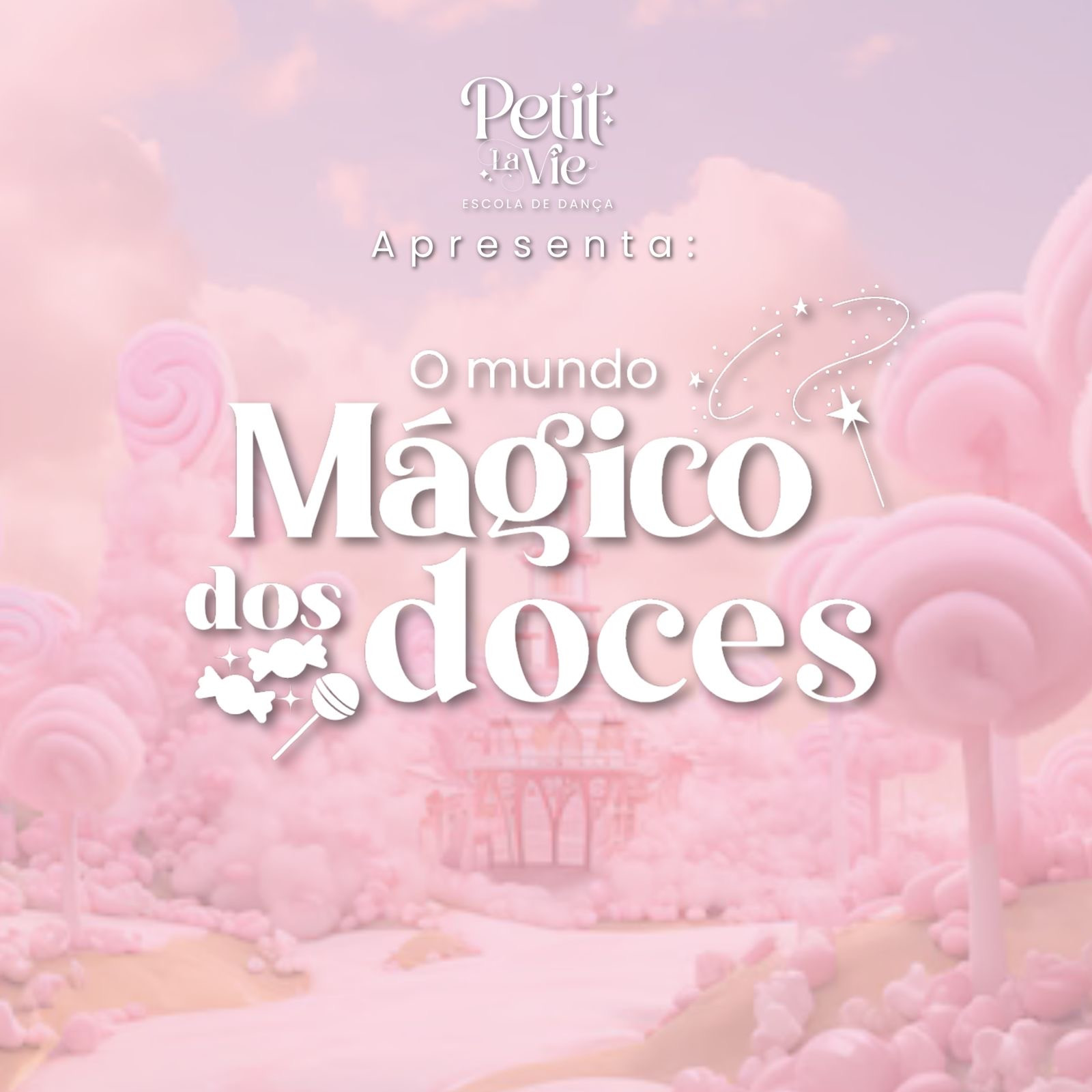 Espetáculo Petit La Vie - O Mundo Mágico dos Doces