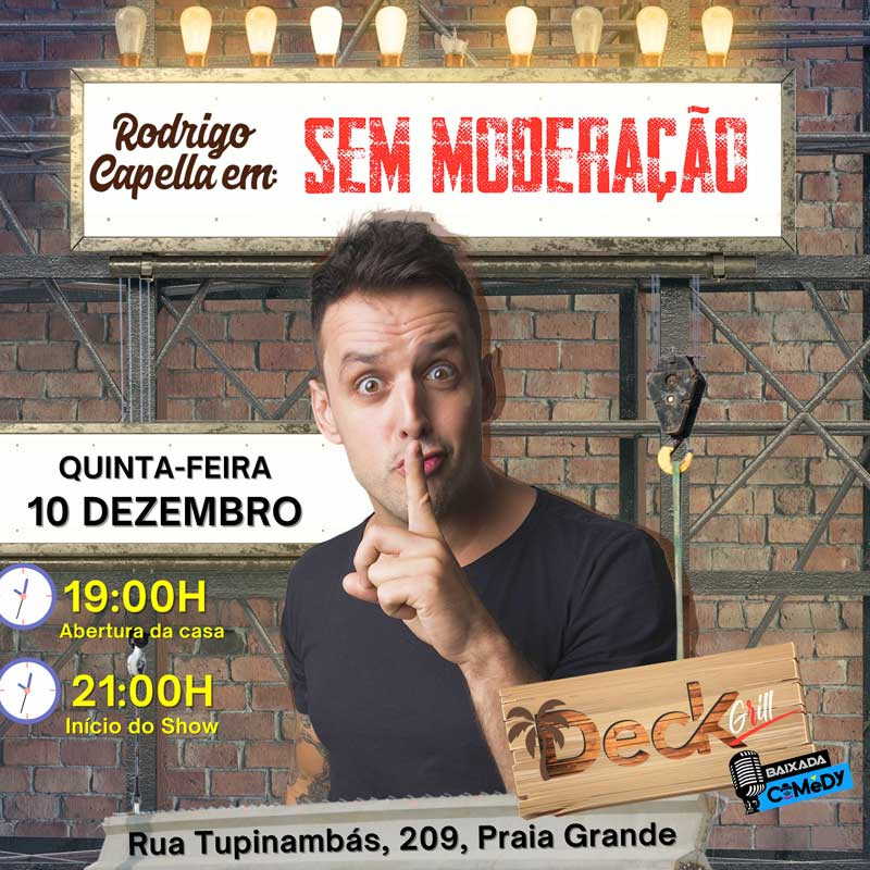 Rodrigo Capella em Praia Grande - Sem Moderação Stand Up Comedy