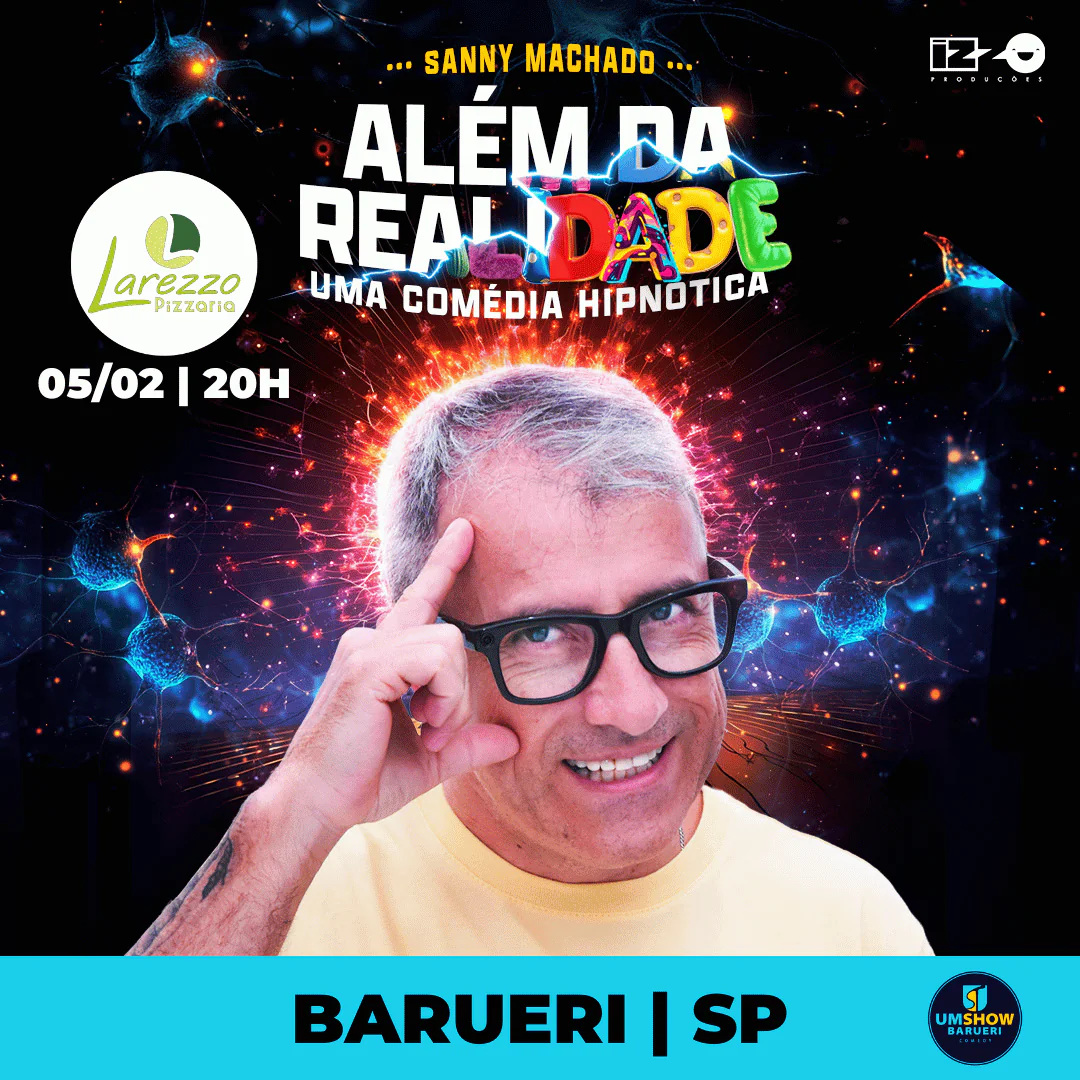 SANNY MACHADO EM BARUERI - ALÉM DA REALIDADE UMA COMÉDIA HIPNÓTICA