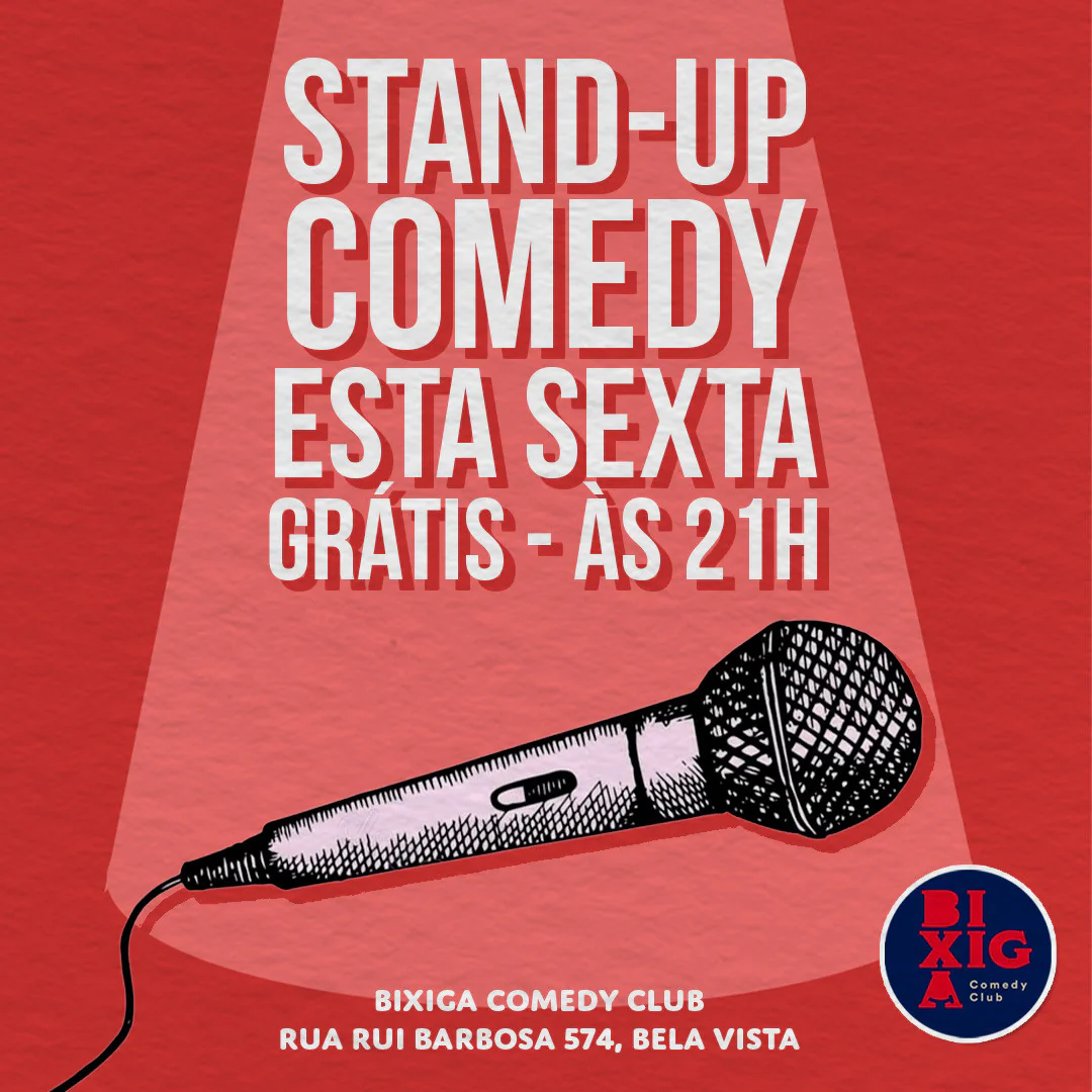 GRÁTIS - SEXTA do Stand UP Comedy às 21h