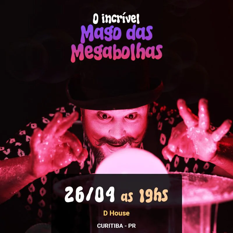 O Mago das Megabolhas em Curitiba