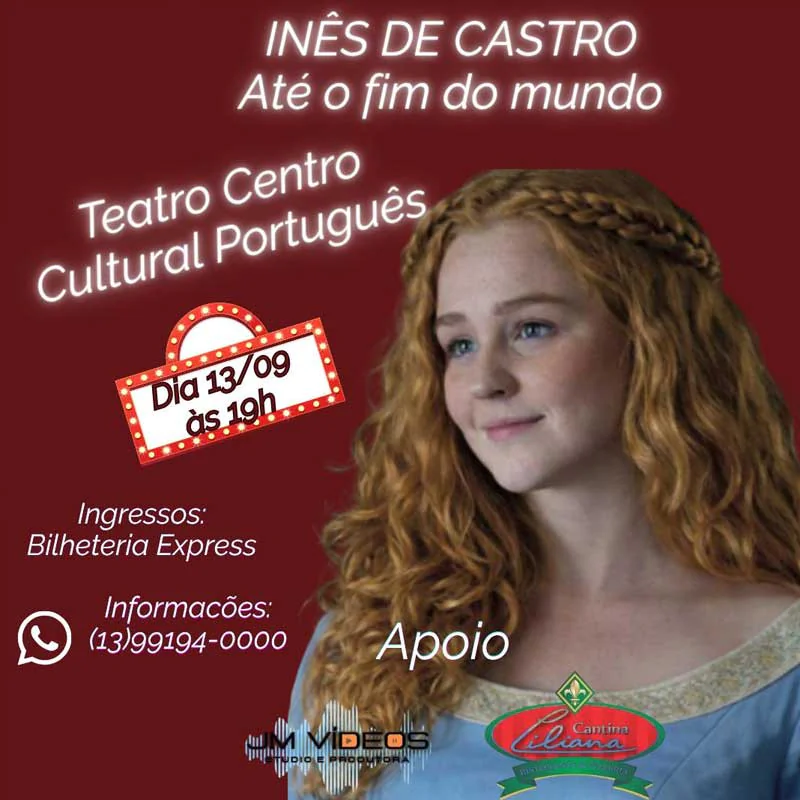 Inês de Castro, Até o Fim do Mundo…