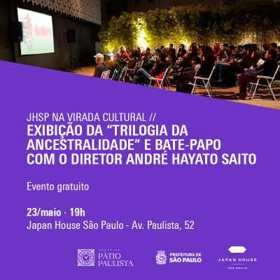 Exibição da Trilogia da Ancestralidade e bate-papo com o diretor André Hayato Saito