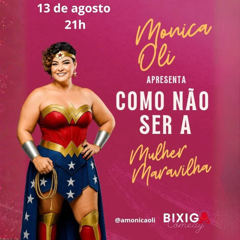 Monica Oli - Como não Ser a Mulher Maravilha | Bixiga Comedy