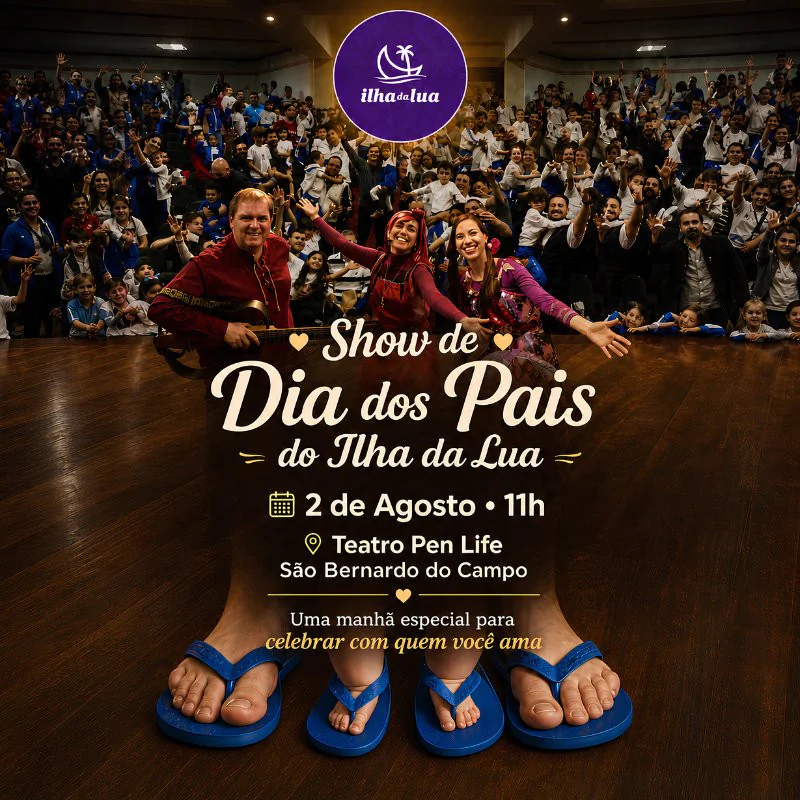Ilha da Lua Celebra o Dia dos Pais com Show Especial