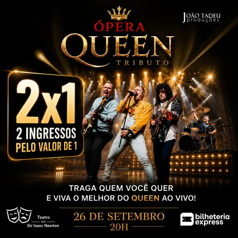 Tributo Opera Queen no Teatro Sir Isaac Newton - Compre 2 e Pague 1