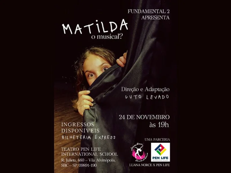 MATILDA - O MUSICAL? – ESPETÁCULO TEATRO MUSICAL 2026 - ALUNOS ENSINO FUNDAMENTAL II (PEN LIFE X LUANA NORCE ESCOLA DE DANÇA)