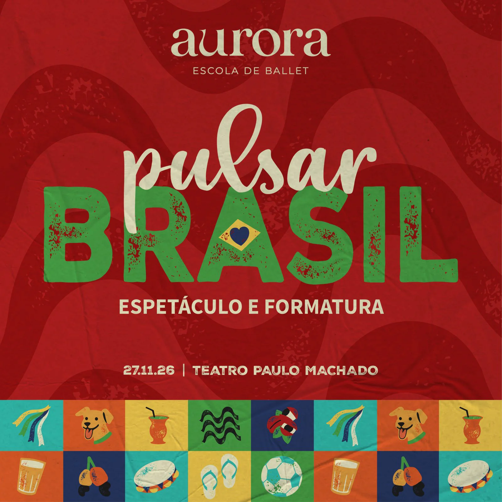 AURORA ESCOLA DE BALLET - ESPETÁCULO E FORMATURA "PULSAR BRASIL"