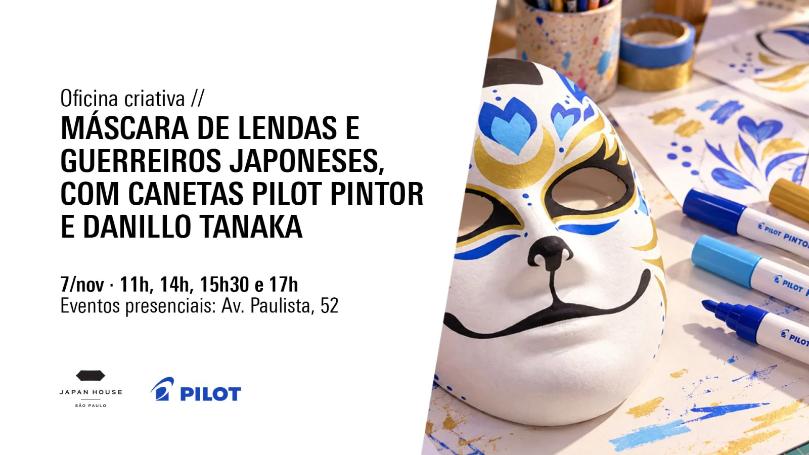 Oficina criativa // Máscara de Lendas e Guerreiros Japoneses, com canetas Pilot Pintor e Danillo Tanaka