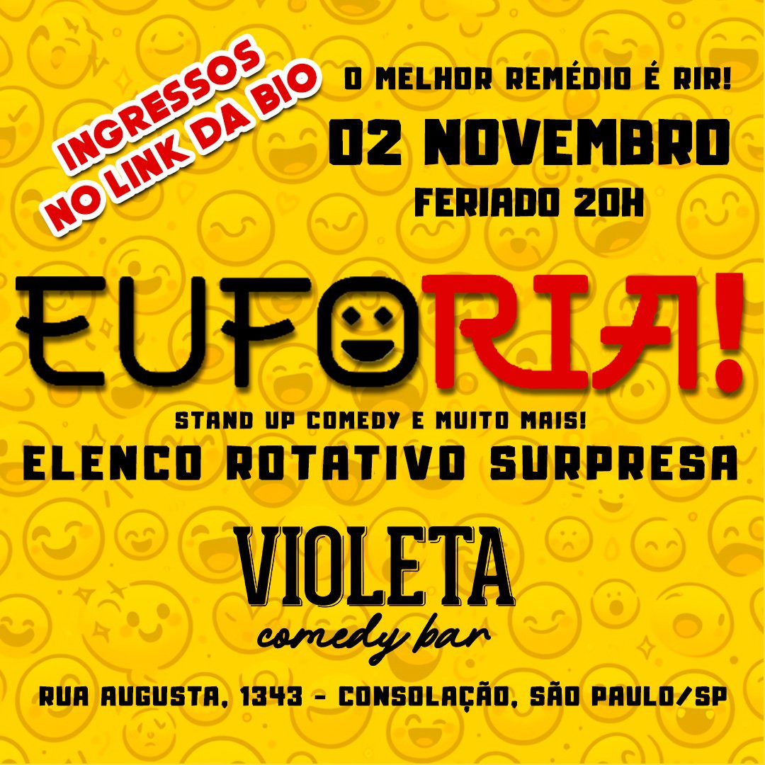 EUFORIA SHOW 02/11 - STAND UP COMEDY E MUITO MAIS!