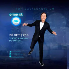Tom Cavalcante em Santos - O Tom Tá ON