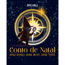 CONTO DE NATAL - SEM TRENÓ, SEM NEVE, SEM NOEL