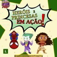 Heróis e Princesas EM AÇÃO!