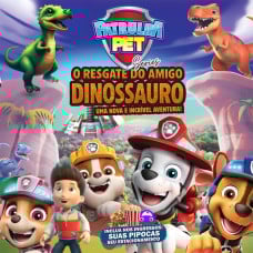 Patrulha Pet: O Resgate do amigo Dinossauro