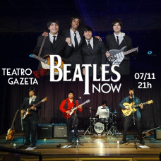 Beatles Now - Uma jornada fiel aos Beatles