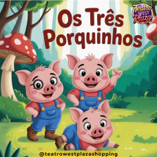 OS TRÊS PORQUINHOS