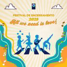 Festival de Encerramento Experimental Integrado - All We Need is Love