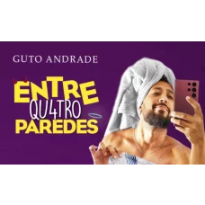 Guto Andrade em Entre Qu4tro Paredes