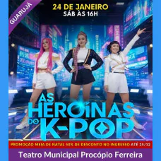 As Heroínas do K - POP em Guarujá