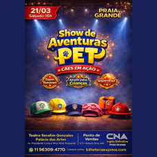 Show de Aventuras Pet - Cães em Ação
