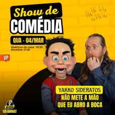 Yakko Sideratos - Não Mete a Mão Que eu Abro a Boca