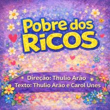 Espetáculo Pobre dos Ricos