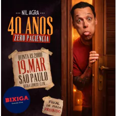 Nil Agra - 40 Anos Zero Paciência 