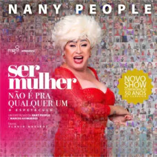 Nany People: Ser Mulher Não é Pra Qualquer Um