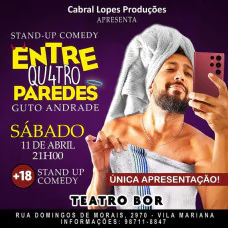 Guto Andrade - Entre Qu4tro Paredes - Stand Up Comedy