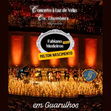 Concerto à Luz de Velas - Cia Filarmonica - Fabiano Medeiros Canta Milton Nascimento