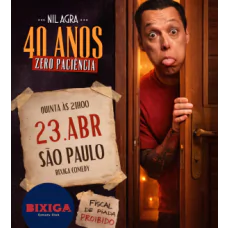 Nil Agra - 40 anos Zero Paciencia