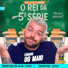 Victor Sarro - O Rei da Quinta Série