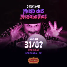 O Mago das Megabolhas em Sorocaba
