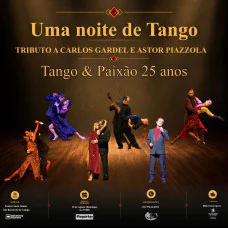 Tributo a Carlos Gardel e Astor Piazzolla - Tango & Paixão - 25 Anos