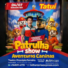 Patrulha Show Aventuras Caninas