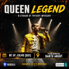 QUEEN Legend - O Legado de FREDDIE MERCURY (Santo André)