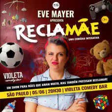 EVE MAYER em RECLAMÃE especial dia dos namorados - Show de comédia interativo