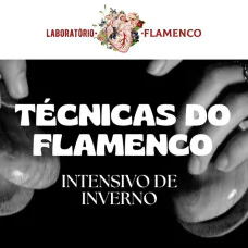 Intensivo de Inverno - Técnicas Flamencas