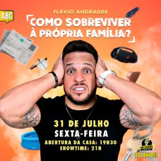 Flávio Andradde - Como Sobreviver a Própria Familia?