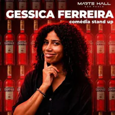 Gessica Ferreira - Stand Up Comedy no Marte Hall SP
