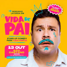 Vida de Pai com Serginho Lacerda