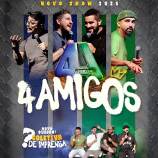 4 Amigos em Atibaia | Novo Show 