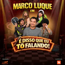 Marco Luque em “É Disso Que Eu Tô Falando”
