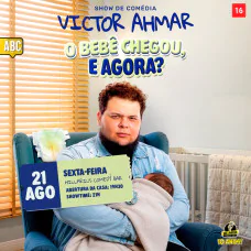Victor Ahmar - O Bebê Chegou, E Agora?